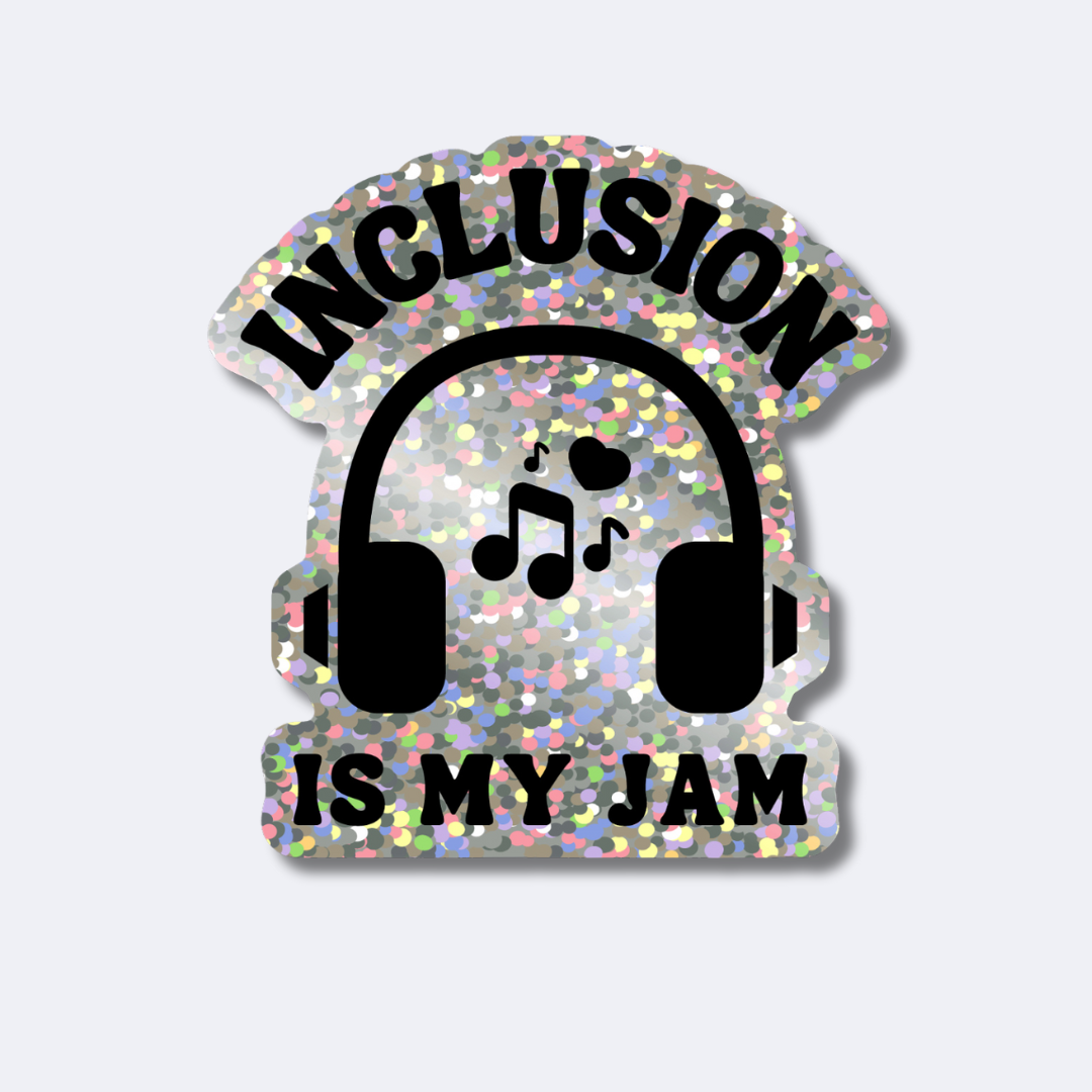 Inclusion is My Jam Sticker