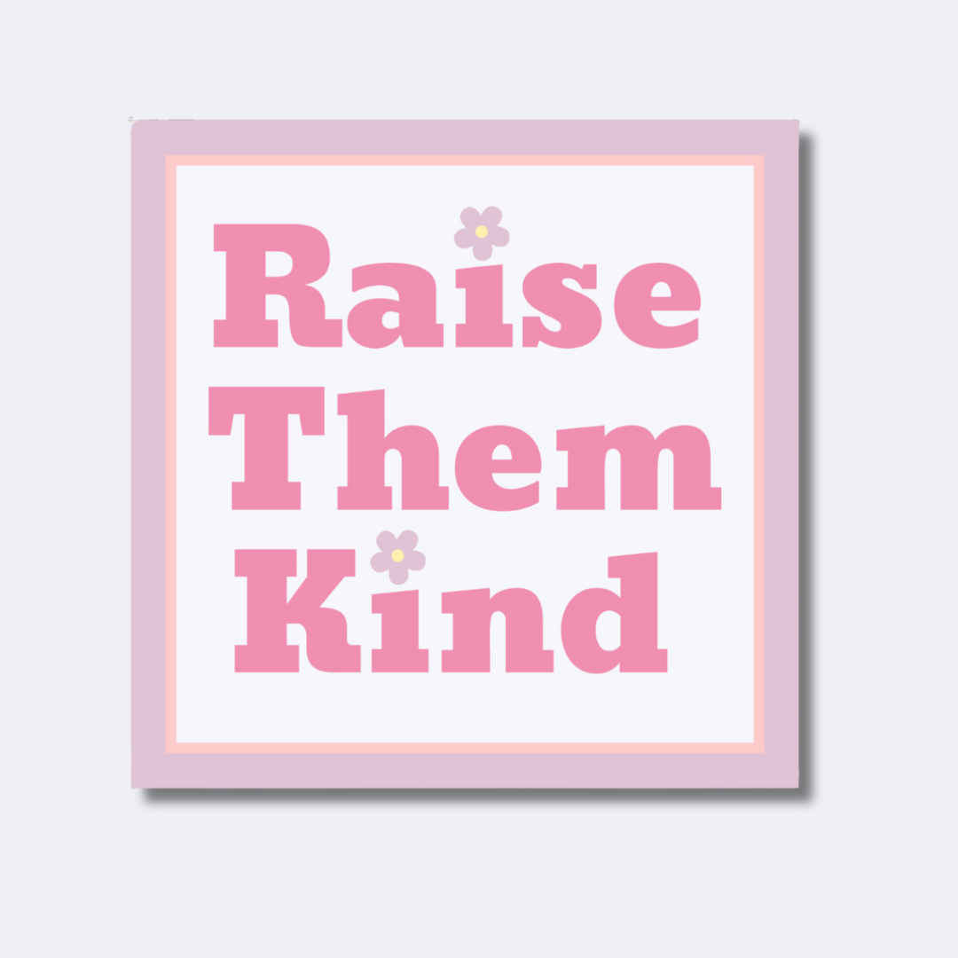 Raise Them Kind Sticker