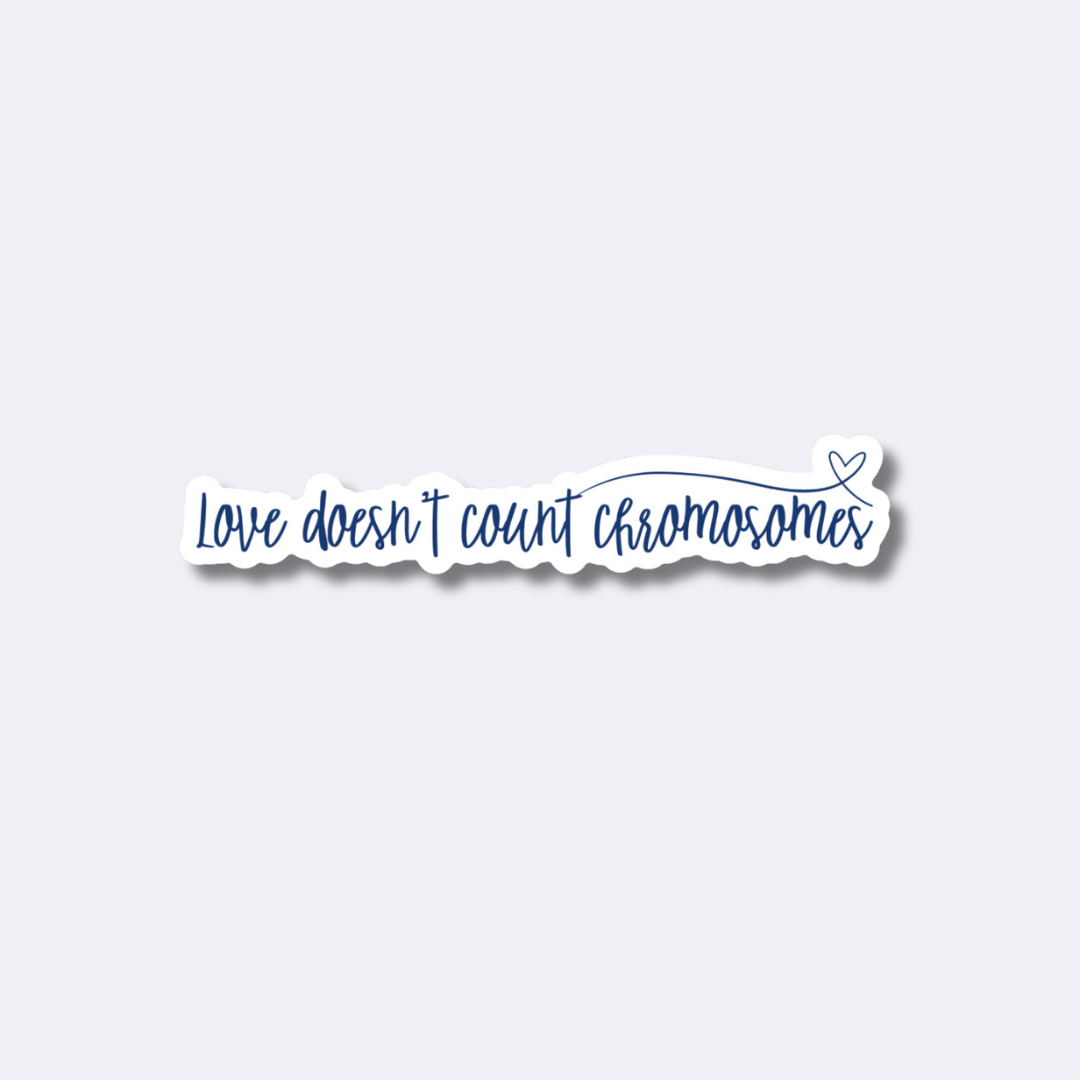 Love Doesn't Count Chromosomes Sticker