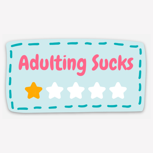 Adulting Sucks Sticker